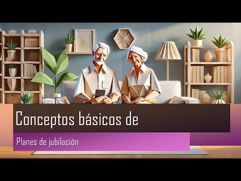 Conceptos Básicos de Planes de Jubilación por Gustavo Mirabal