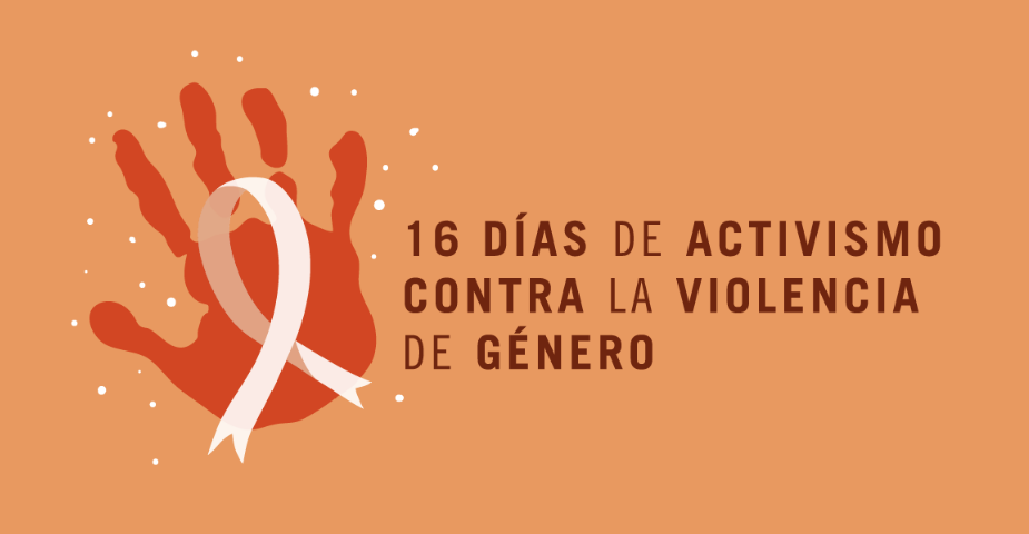 16 Días de Activismo Contra la Violencia de Género