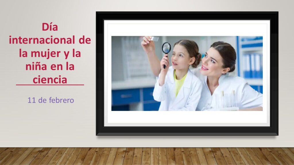 Día Internacional de la Mujer y la Niña en la Ciencia